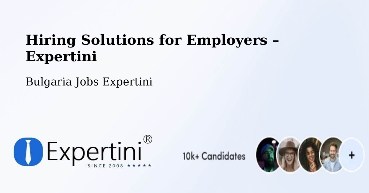 Hiring Solutions for Employers in Bata - Bata, Bulgaria Jobs Expertini