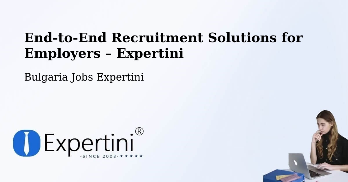 Recruitment Solutions for Employers – Bata - Bata, Bulgaria Jobs Expertini