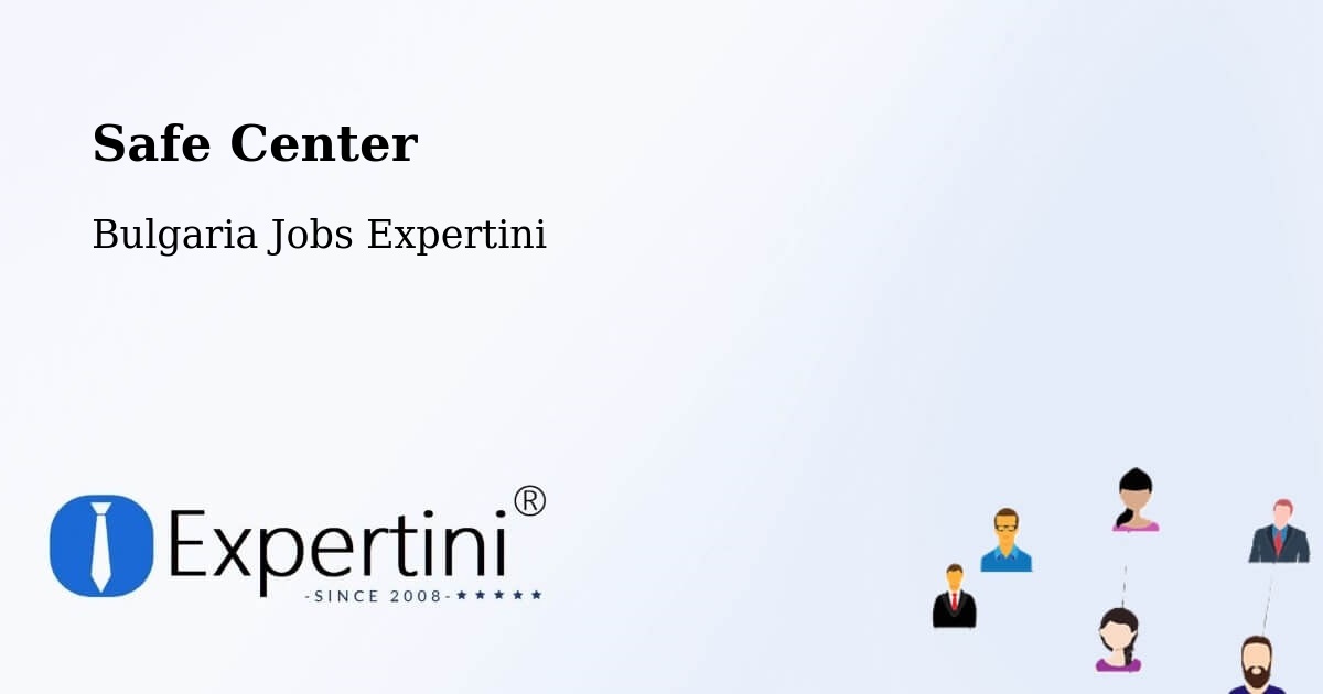 Safety Center – Bata - Bulgaria Jobs Expertini